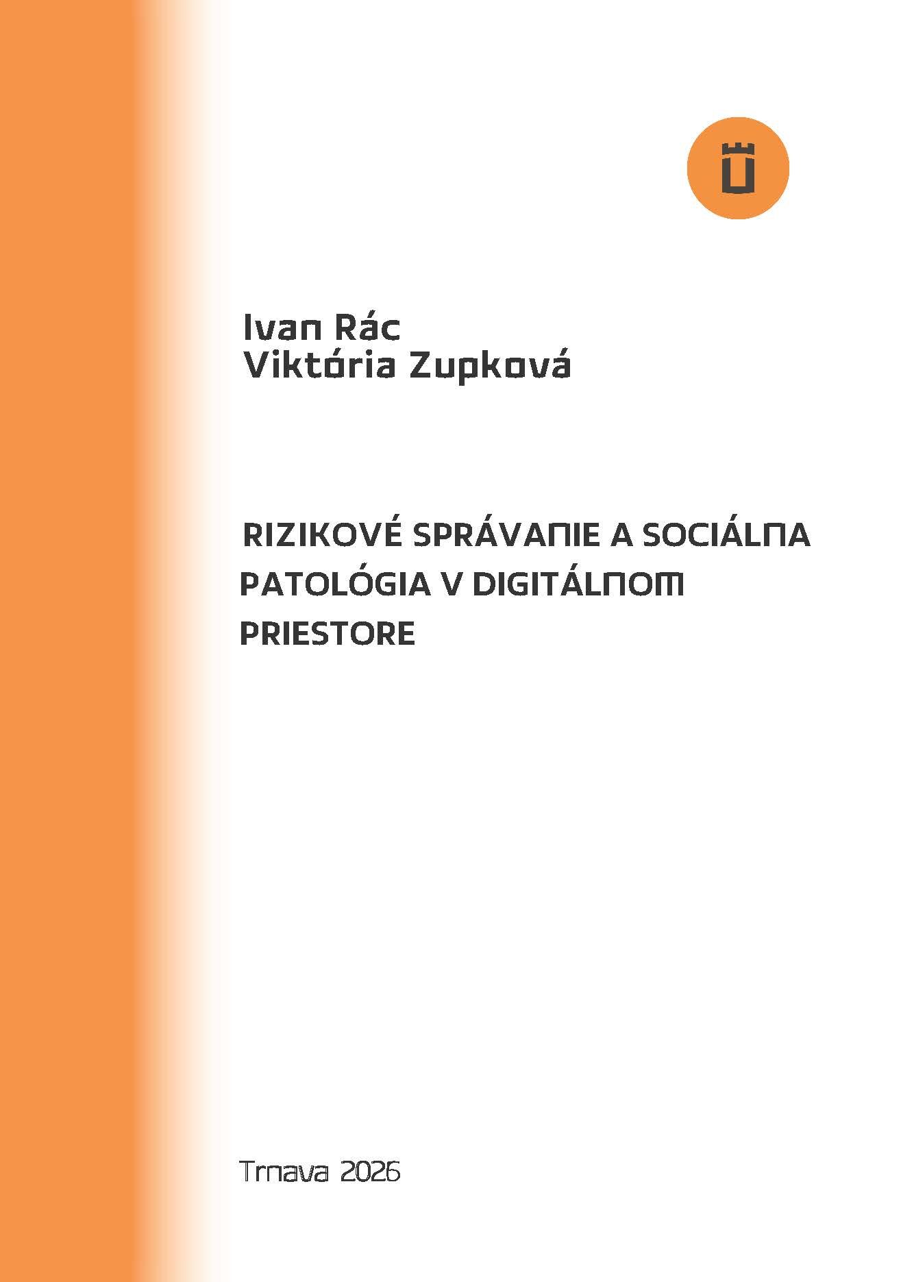 Rizikové správanie a sociálna patológia v digitálnom priestore