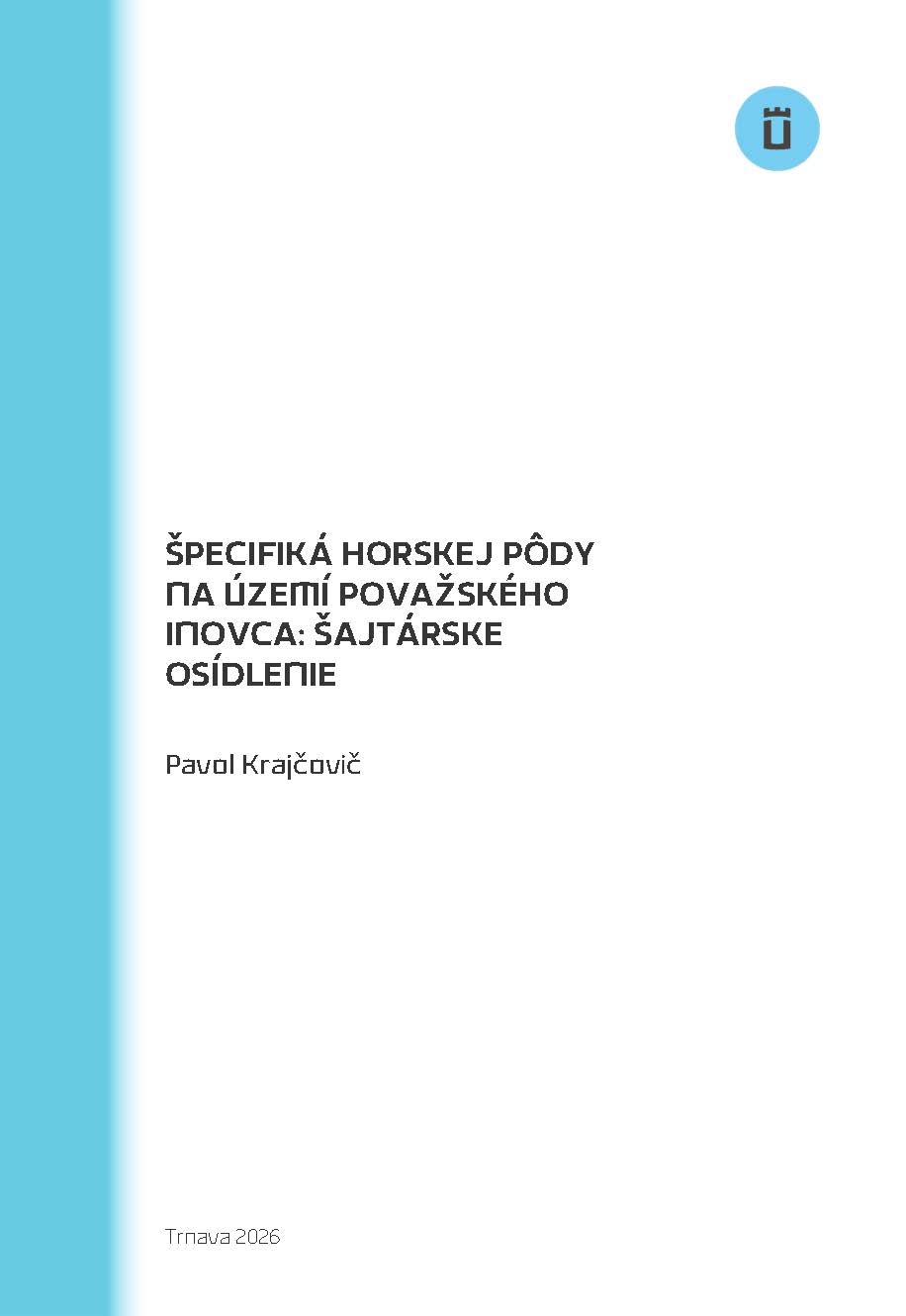 Špecifiká horskej pôdy na území Považského Inovca: šajtárske osídlenie